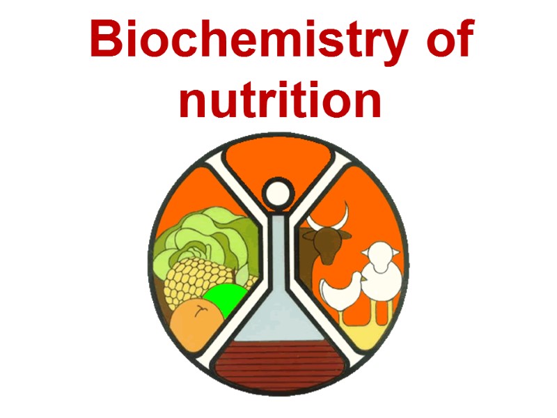 Biochemistry of nutrition